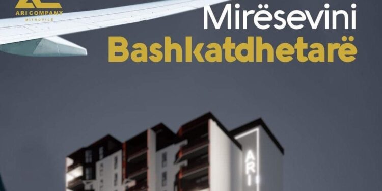 “Ari Company” iu uron mirëseardhje të gjithë bashkëatdhetarëve në Mitrovicë, ofron banesa cilësi të lartë