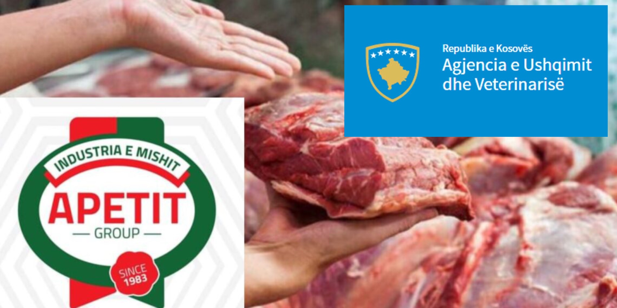 AUV nxjerrë raport të detajuar: Gjithçka në rregull, mishi i eksportuar në Shqipëri nga kompania “Apetit” ishte i Kosovës