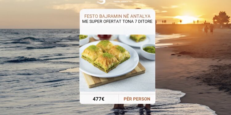 “Soni Tours” me superofertë për festën e Bajramit: Festo Bajramin në Antalya duke filluar nga 477€