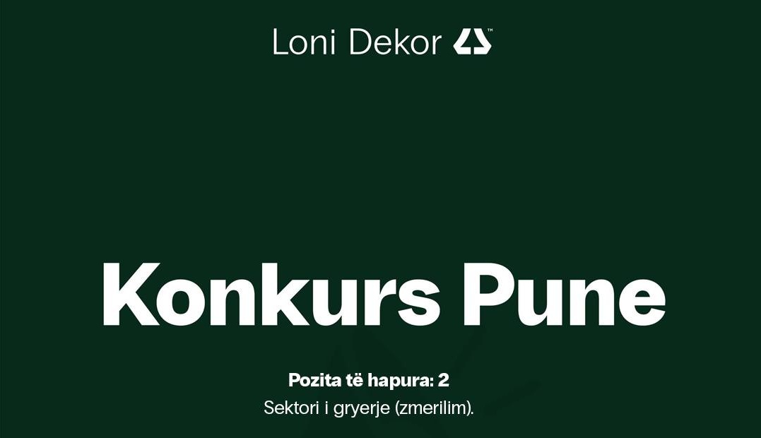 Fabrika gjigante “Loni Dekor” hap vende të reja pune, shpall konkurs për dy pozita