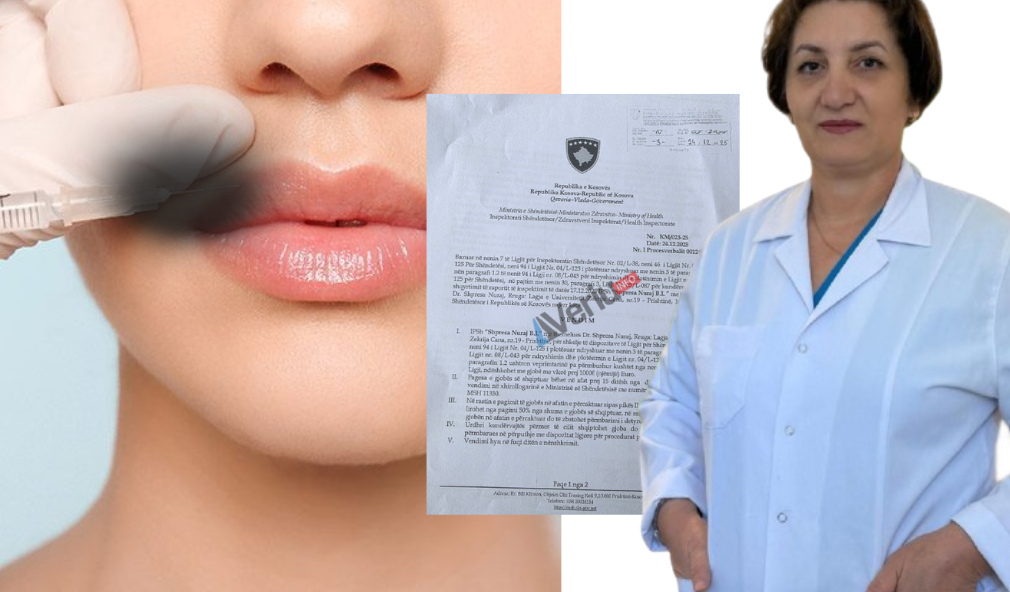 Edhe Dr. Shpresa Nuraj e përfshirë në skandalin e injektimit ilegal të Botox-it dhe fillerëve – ISh për dikë “nënë” e për dikë “njerkë”, gjoba të pabarabarta për të njëjtat shkelje