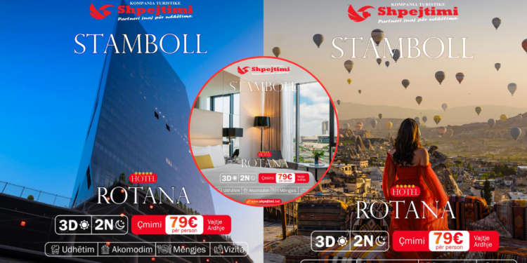 “U tranu shefi”/3 ditë në Stamboll për vetëm 79€ në super hotel me 5 yje me kompaninë Shpejtimi