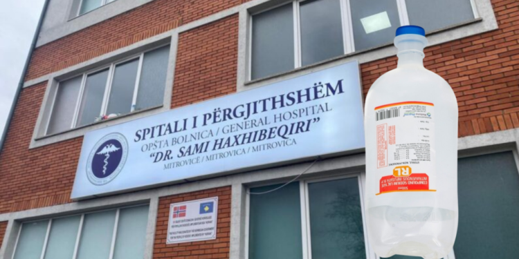 Bllokohen mbi 1 mijë infuzione në Spitalin e Mitrovicës, shkak dyshimet për cilësi të produktit
